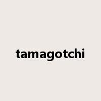 tamagotchi是什么意思