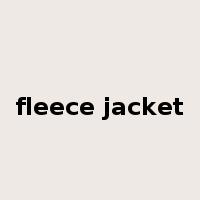 fleece jacket是什么意思