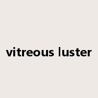 vitreous luster是什么意思