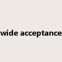 wide acceptance是什么意思