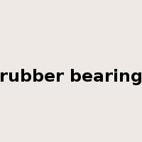 rubber bearing是什么意思