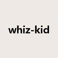whiz-kid是什么意思