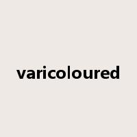 varicoloured是什么意思