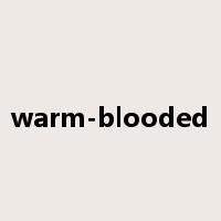 warm-blooded是什么意思