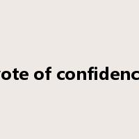 vote of confidence是什么意思