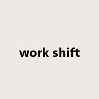 work shift是什么意思