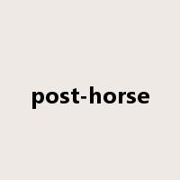 post-horse是什么意思