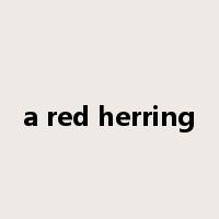 a red herring是什么意思