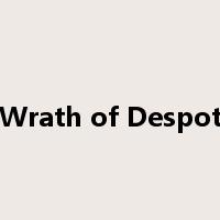 Wrath of Despot是什么意思