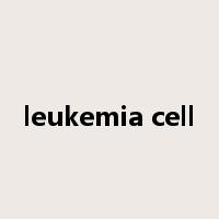 leukemia cell是什么意思