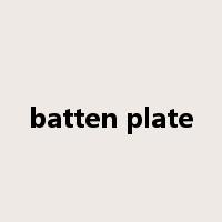 batten plate是什么意思