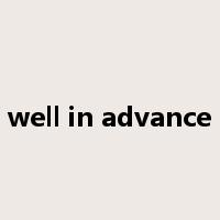 well in advance是什么意思