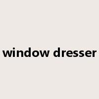 window dresser是什么意思