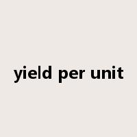 yield per unit是什么意思