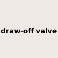 draw-off valve是什么意思