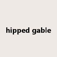 hipped gable是什么意思