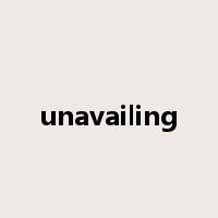unavailing是什么意思