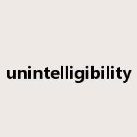 unintelligibility是什么意思