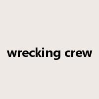wrecking crew是什么意思