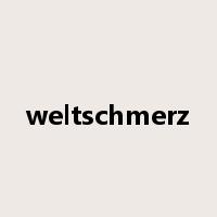 weltschmerz是什么意思