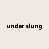 under slung是什么意思