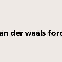 van der waals force是什么意思