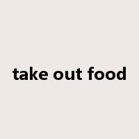 take out food是什么意思