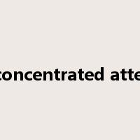 with concentrated attention是什么意思