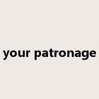 your patronage是什么意思