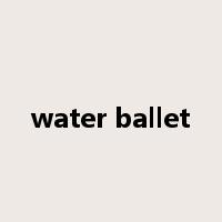 water ballet是什么意思