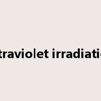 ultraviolet irradiation是什么意思