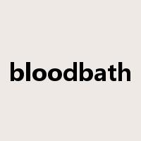 bloodbath是什么意思