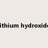 lithium hydroxide是什么意思