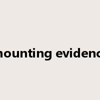 mounting evidence是什么意思