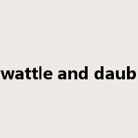 wattle and daub是什么意思