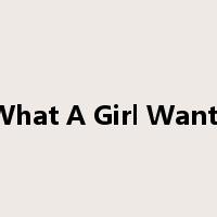 What A Girl Wants是什么意思