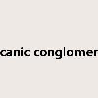 volcanic conglomerate是什么意思