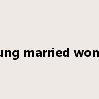 young married woman是什么意思