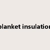 blanket insulation是什么意思