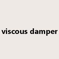 viscous damper是什么意思