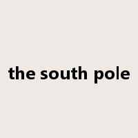 the south pole是什么意思