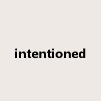 intentioned是什么意思