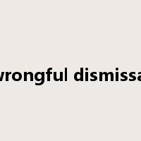 wrongful dismissal是什么意思