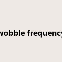 wobble frequency是什么意思