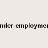 under-employment是什么意思
