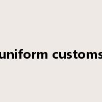 uniform customs是什么意思