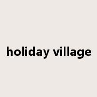 holiday village是什么意思
