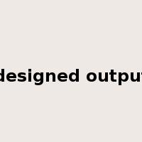 designed output是什么意思