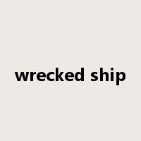 wrecked ship是什么意思