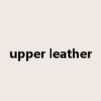 upper leather是什么意思